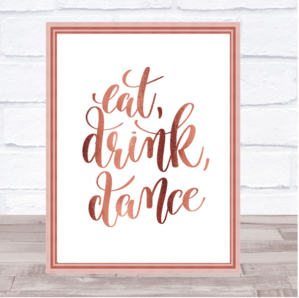 Eat Drink Dance Quote Print Poster Rose Gold Wall Art