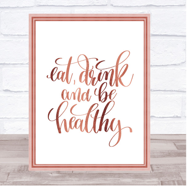 Eat Drink Healthy Quote Print Poster Rose Gold Wall Art