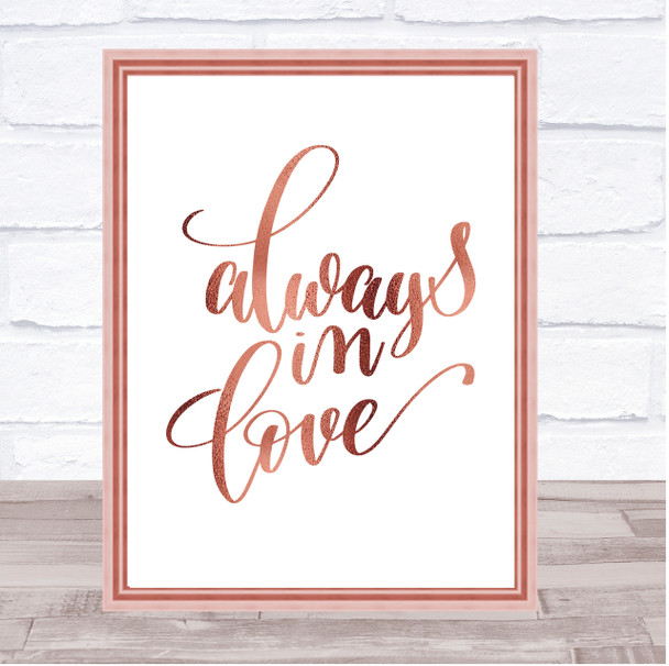 Always In Love Quote Print Poster Rose Gold Wall Art