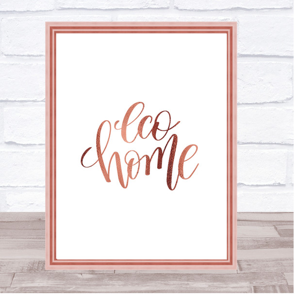 Eco Home Quote Print Poster Rose Gold Wall Art