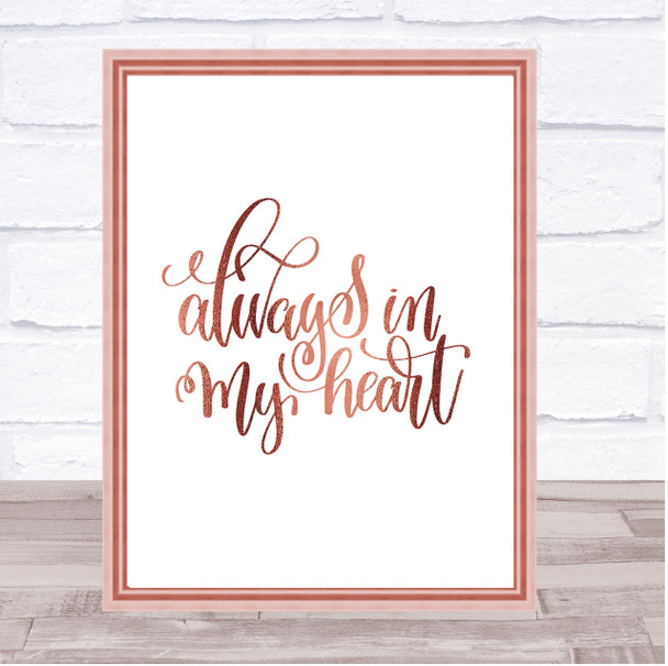 Always In My Heart Quote Print Poster Rose Gold Wall Art