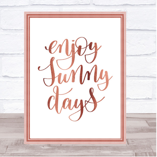 Enjoy Sunny Days Quote Print Poster Rose Gold Wall Art