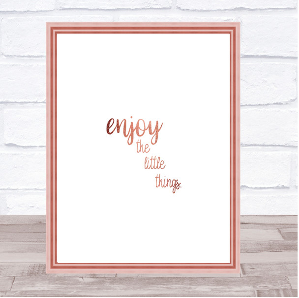 Enjoy The Little Things Quote Print Poster Rose Gold Wall Art