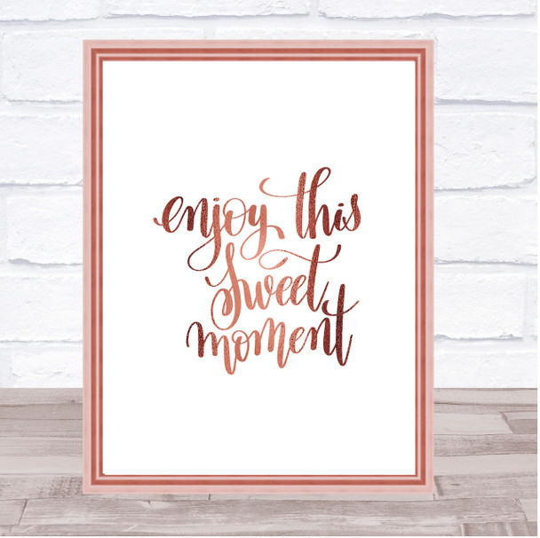 Enjoy This Moment Quote Print Poster Rose Gold Wall Art