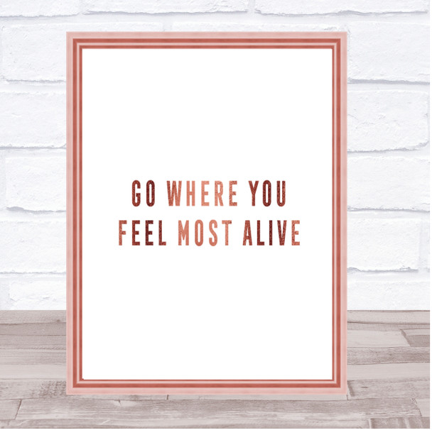Feel Most Alive Quote Print Poster Rose Gold Wall Art