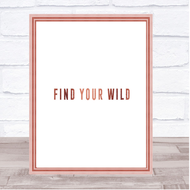 Find Your Wild Quote Print Poster Rose Gold Wall Art