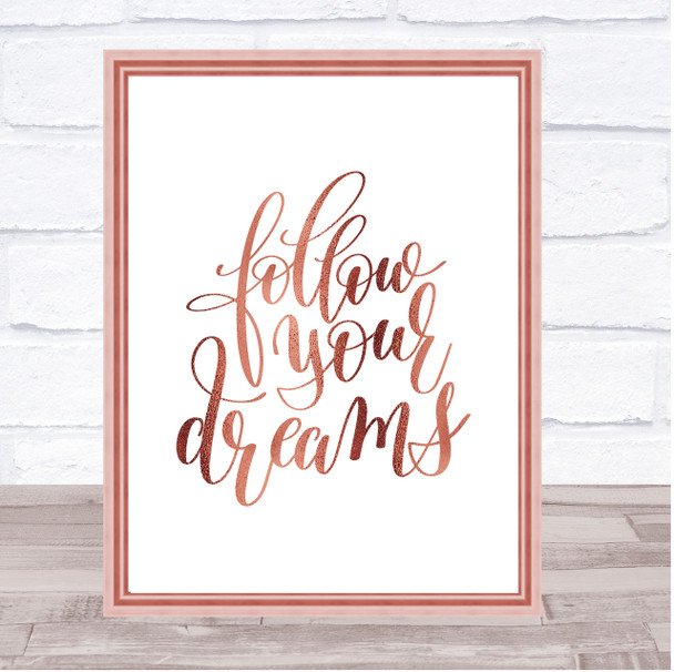 Follow Your Dreams Quote Print Poster Rose Gold Wall Art
