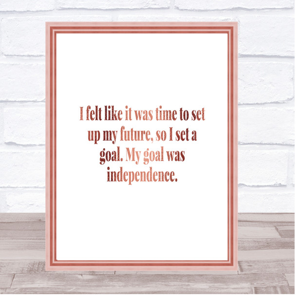 Goal Was Independence Quote Print Poster Rose Gold Wall Art