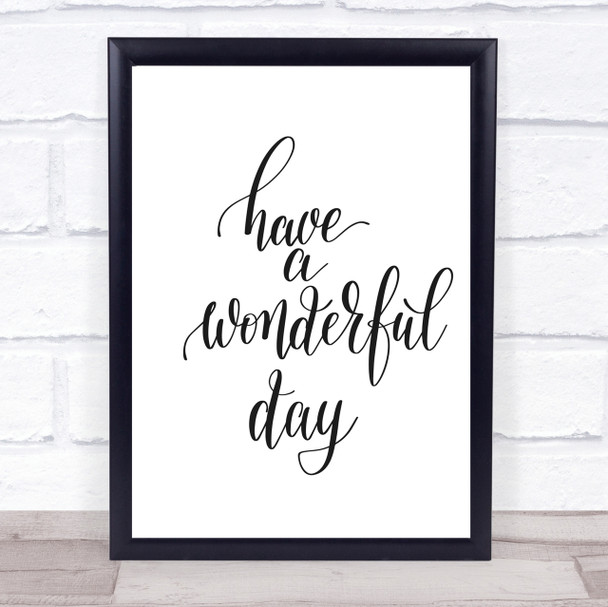 Have A Wonderful Day Quote Print Poster Typography Word Art Picture