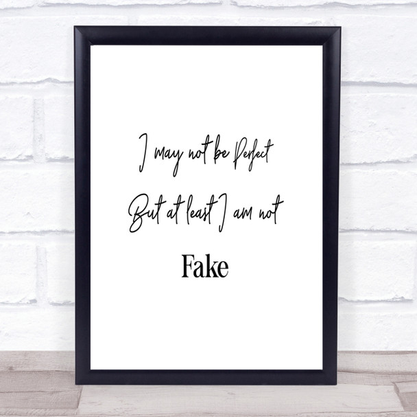 I May Not Be Perfect Quote Print Poster Typography Word Art Picture
