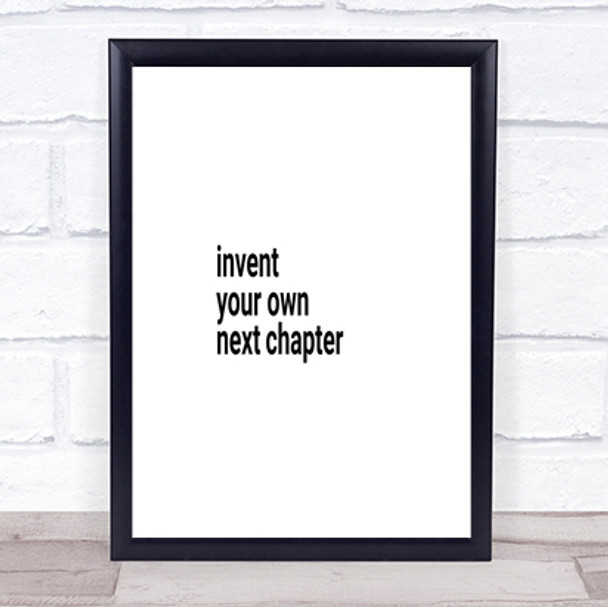 Invent Your Own Next Chapter Quote Print Poster Typography Word Art Picture