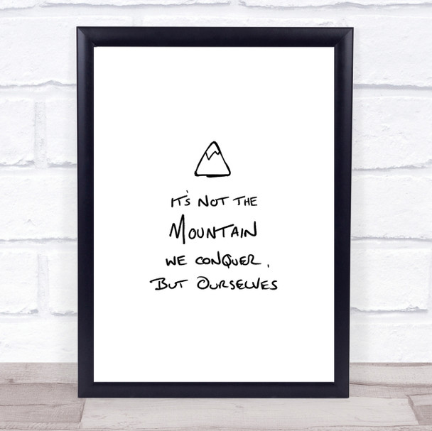 Its Not The Mountain Quote Print Poster Typography Word Art Picture