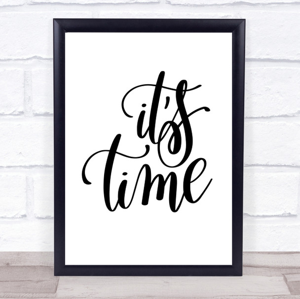 Its Time Quote Print Poster Typography Word Art Picture