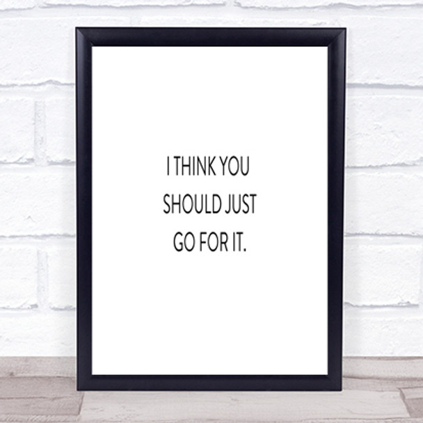 Just Go For It Quote Print Poster Typography Word Art Picture