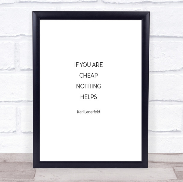 Karl Cheap Nothing Helps Quote Print Poster Typography Word Art Picture