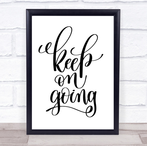Keep On Going Quote Print Poster Typography Word Art Picture Keep On Going Quote Print Poster Typography Word Art Picture