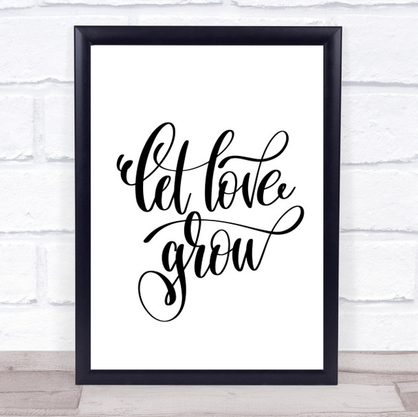 Let Love Grow Quote Print Poster Typography Word Art Picture