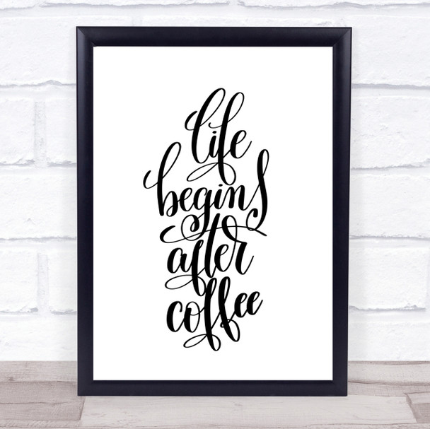 Life Begins After Coffee Quote Print Poster Typography Word Art Picture