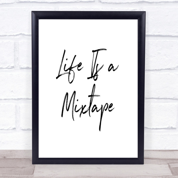 Life Is A Mixtape Quote Print Poster Typography Word Art Picture