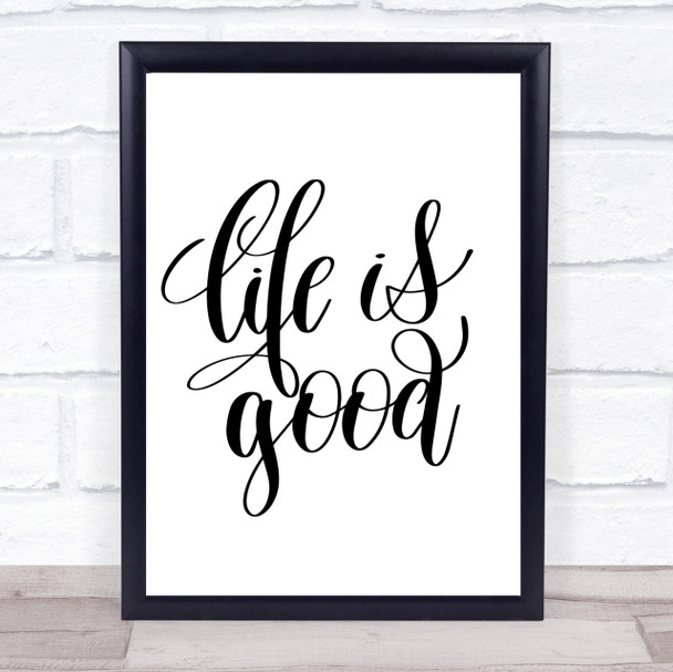 Life's Good Quote Print Poster Typography Word Art Picture