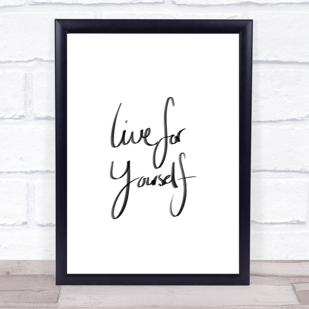 Live For Yourself Quote Print Poster Typography Word Art Picture