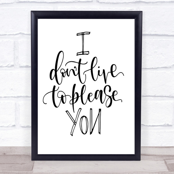 Live To Please You Quote Print Poster Typography Word Art Picture