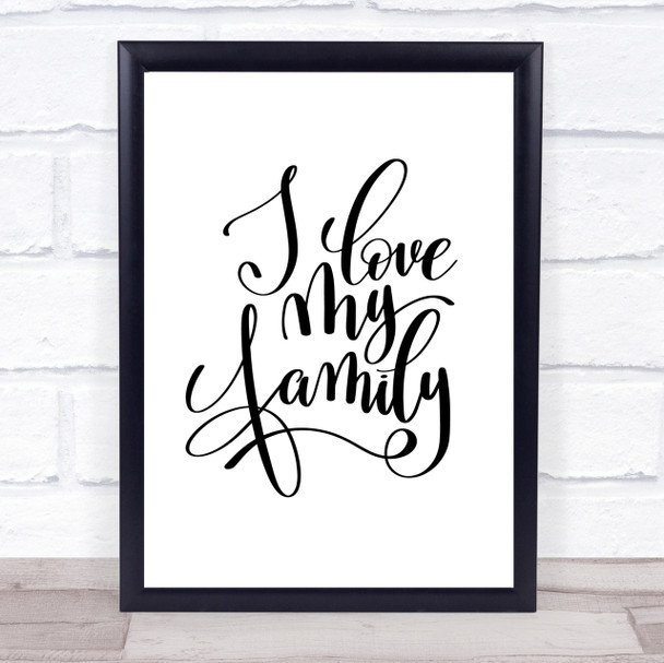 Love My Family Quote Print Poster Typography Word Art Picture