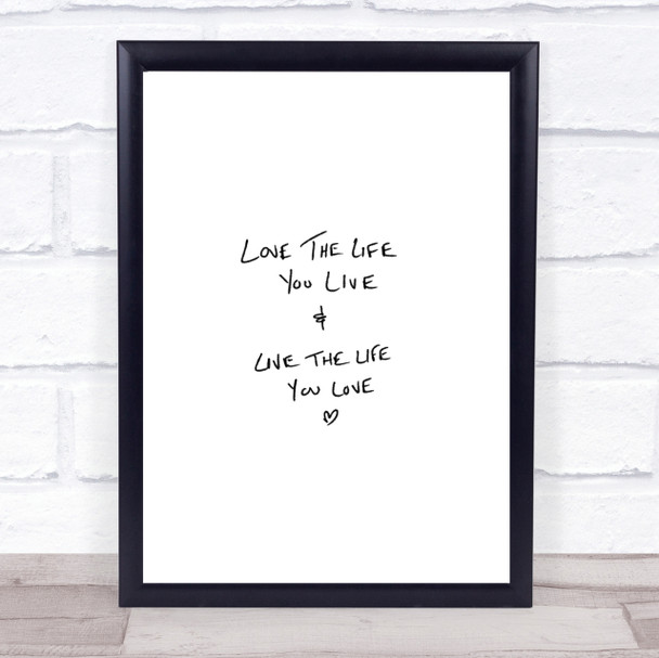 Love The Life You Live Quote Print Poster Typography Word Art Picture