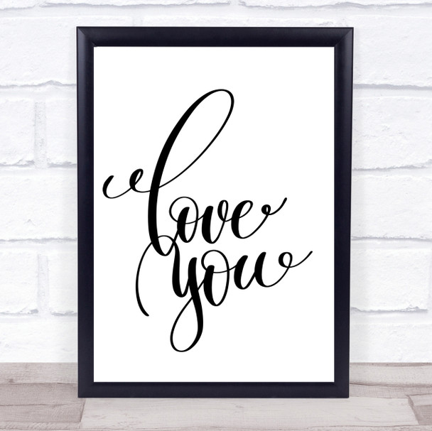 Love You Quote Print Poster Typography Word Art Picture