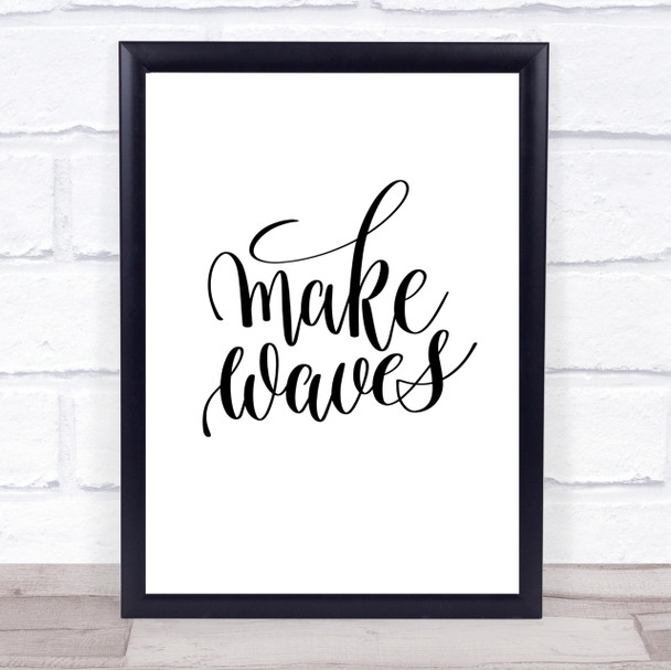 Make Waves Quote Print Poster Typography Word Art Picture