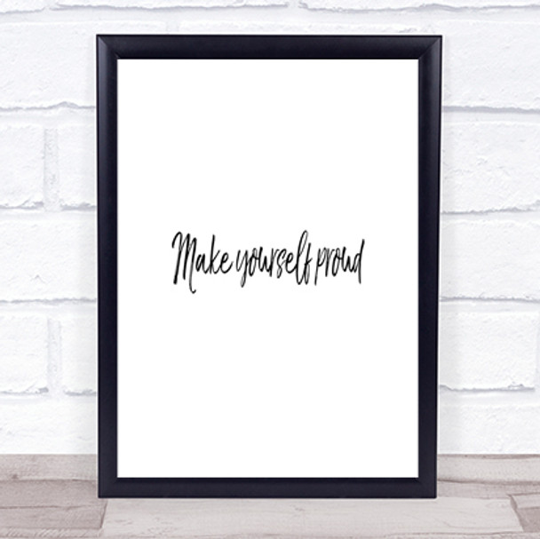 Make Yourself Proud Quote Print Poster Typography Word Art Picture