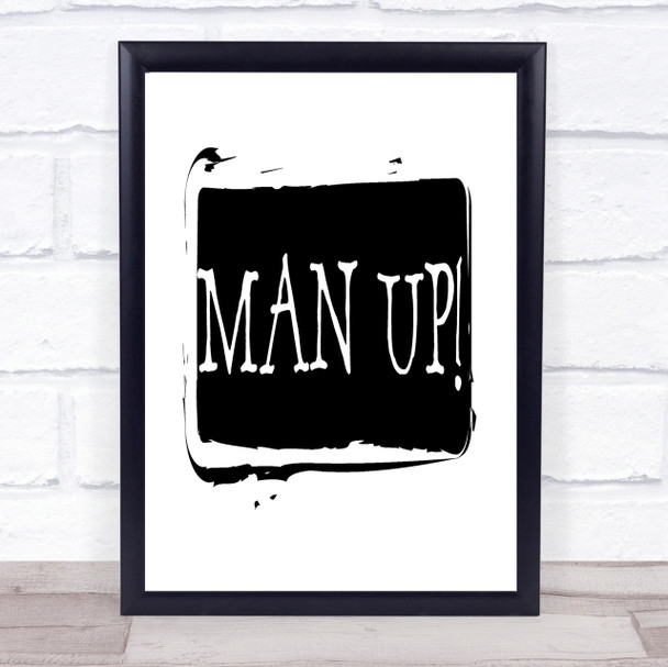 Man Up Quote Print Poster Typography Word Art Picture