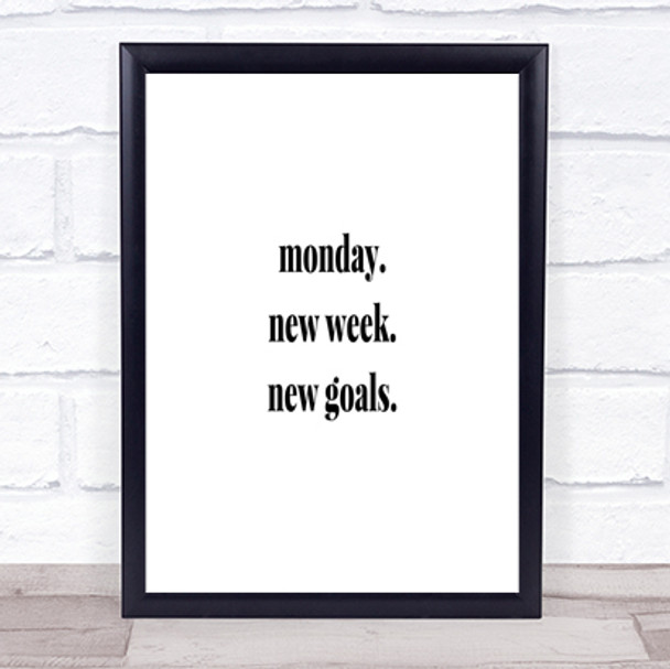 Monday New Week New Goals Quote Print Poster Typography Word Art Picture