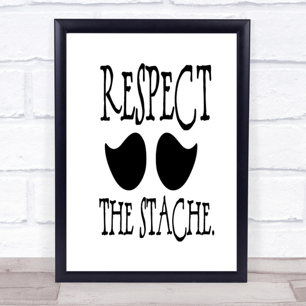 Mustache Respect Quote Print Poster Typography Word Art Picture