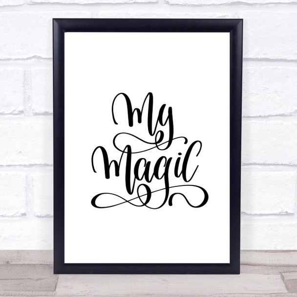 My Magic Quote Print Poster Typography Word Art Picture