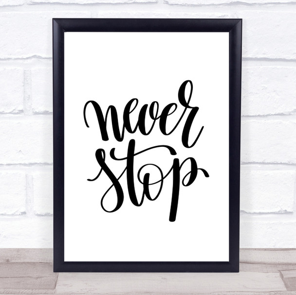 Never Stop Quote Print Poster Typography Word Art Picture Never Stop Quote Print Poster Typography Word Art Picture