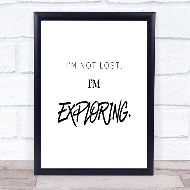 Not Lost Exploring Quote Print Poster Typography Word Art Picture