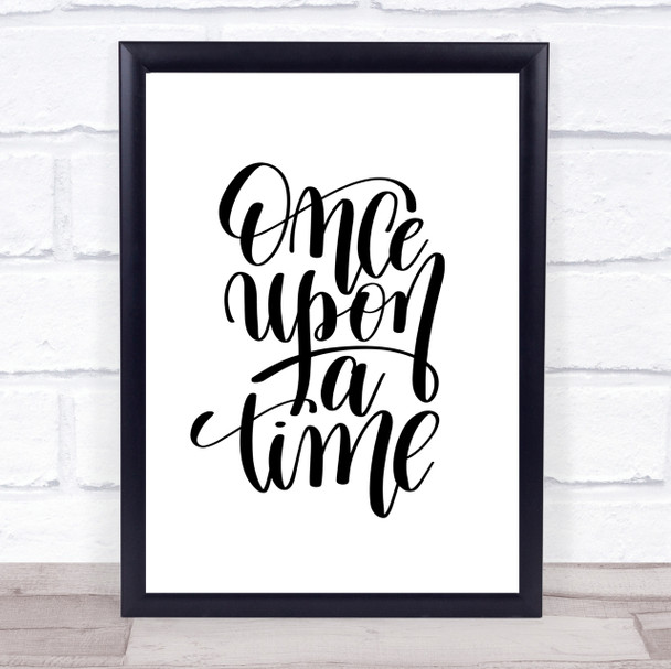 Once A Time Quote Print Poster Typography Word Art Picture