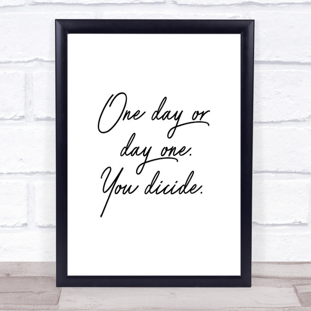 One Day Quote Print Poster Typography Word Art Picture