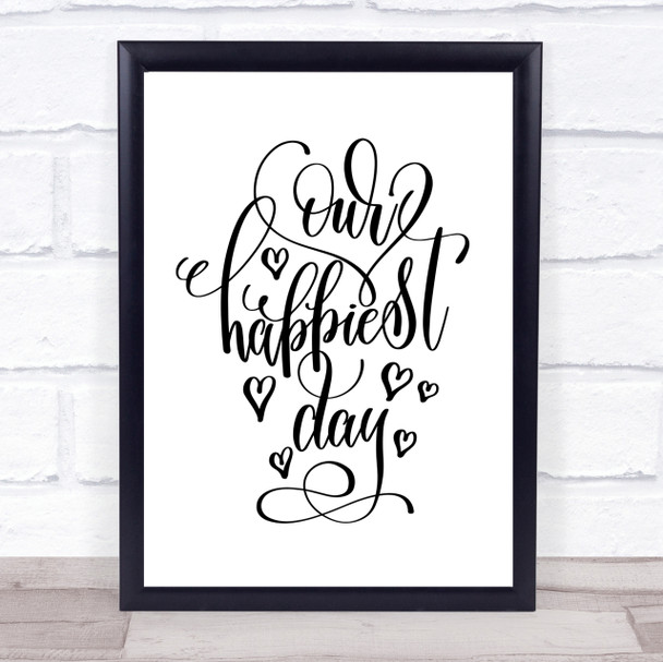 Our Happiest Day Quote Print Poster Typography Word Art Picture