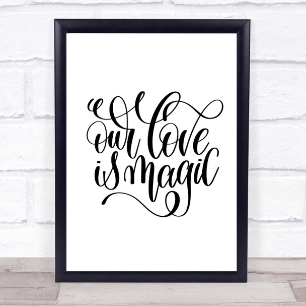 Our Love Is Magic Quote Print Poster Typography Word Art Picture