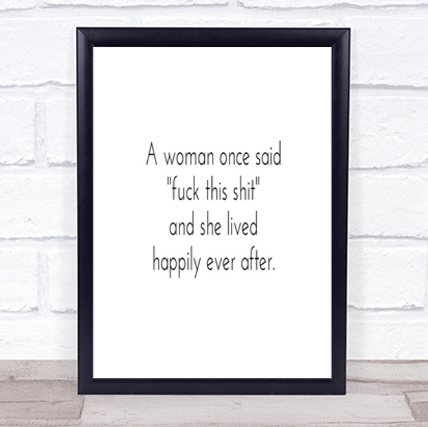 A Woman Once Said Quote Print Poster Typography Word Art Picture