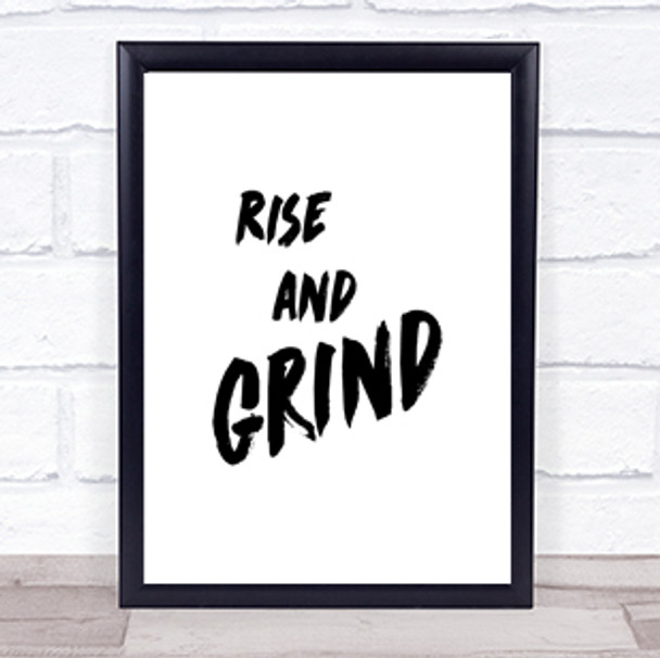 Rise And Grind Bold Quote Print Poster Typography Word Art Picture