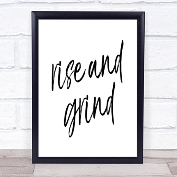 Rise And Grind Quote Print Poster Typography Word Art Picture