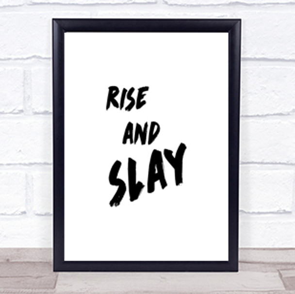 Rise And Slay Bold Quote Print Poster Typography Word Art Picture