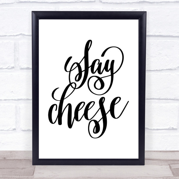 Say Cheese Quote Print Poster Typography Word Art Picture