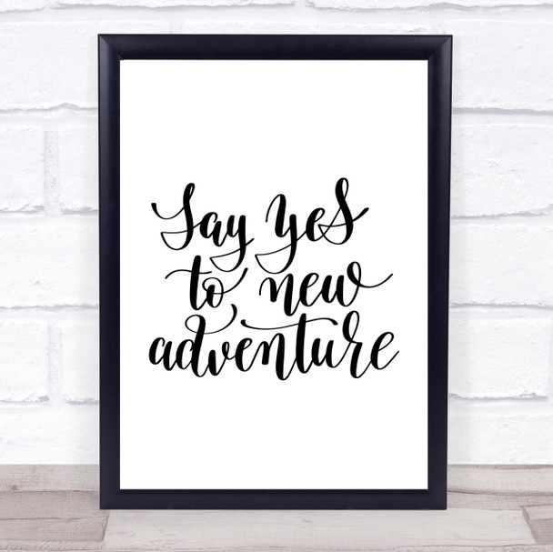 Say Yes To Adventure Quote Print Poster Typography Word Art Picture