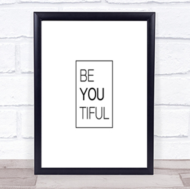 Be You Tiful Quote Print Poster Typography Word Art Picture