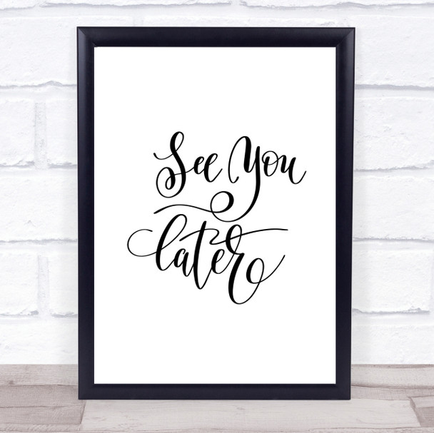 See You Later Quote Print Poster Typography Word Art Picture