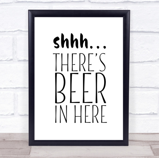 Shhh There's Beer In Here Quote Print Poster Typography Word Art Picture